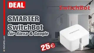 DEAL DES TAGES: SWITCHBOT FÜR 25€!! | "FELFLOFEL.com"