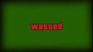 Wasted GTA | Green Screen Effect