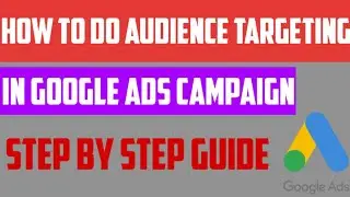 How to do audience targeting in google ads | Audience targeting In Google Ads | Google Ads Tutorial