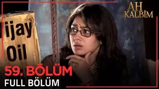 Ah Kalbim 59. Bölüm (Uzun Versiyon)