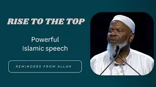 Rise To The Top | Powerful Islamic Speech | Siraj Wahhaj | #allah #islam #quran #Islamiclectures