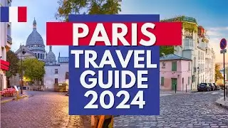 Paris in 2024 - 10 Stunning Places to Add to Your Travel Plans