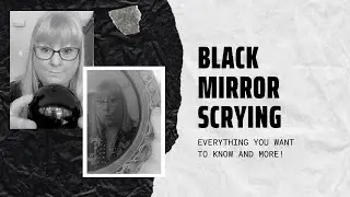 WHAT IS BLACK MIRROR SCRYING AND HOW TO DO IT: Connect with spirits using this ancient method!