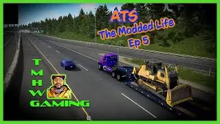 ATS: The Modded Life Ep 5
