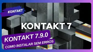 Como Instalar o Kontakt 7 (Versão 7.9.0) SEM ERROS