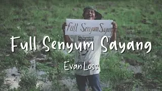 Full Senyum Sayang - Evan Loss - Lirik Lagu (Lyrics) Video Lirik Garage Lyrics Lagu Tiktok Viral