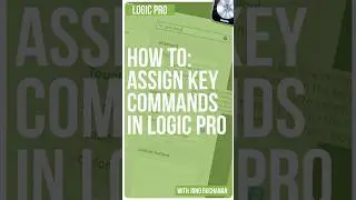 LOGIC PRO X - How to Assign Key Commands