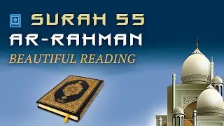 Surah 55 ar-Rahman - Beautiful reading