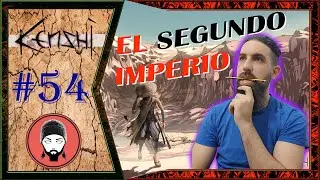 KENSHI (2021) #54 - EL SEGUNDO IMPERIO | GAMEPLAY ESPAÑOL