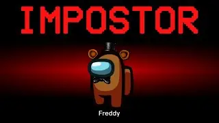 Among Us but Freddy is the Impostor (Five Nights at Freddy's)