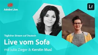 Fotografie mit Julia & Kerstin Musl | Adobe Live