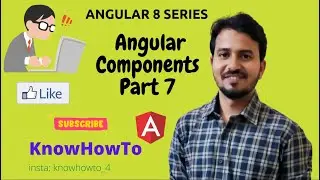Angular 8 Tutorial - 7 : Angular Components Part 1