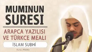 Muminun suresi anlamı dinle İslam Subhi (Muminun suresi arapça yazılışı okunuşu ve meali)