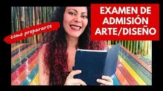 Cómo prepararse para el examen de admisión a Artes o Diseño 🤓🎨📷