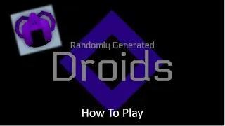 How To Play Randomly Generated Droids | Basics