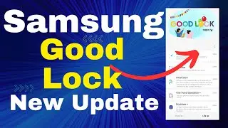 Samsung Good Lock App New May 2023 Update