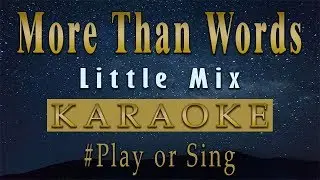 Little Mix - More Than Words ft. Kamille | Karaoke