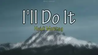 Heidi Montag - Ill Do It (Lyric)