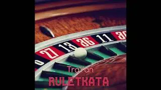 TraYan – Ruletkata  (prod.by Contraband )