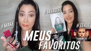 #MEUS FAVORITOS || MAKE, LIVRO E SÉRIE!