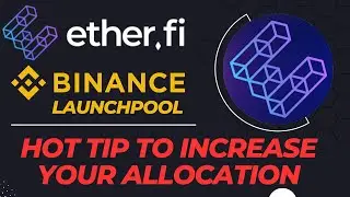Time Sensisitve: EtherFi on Binance | How to get Max Allocation and Participate in the Launchpool