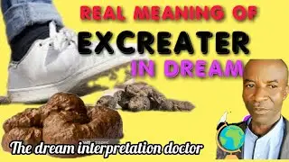DREAM MEANING: POOP FEACES: MEANING OF EXCREATER IN DREAM