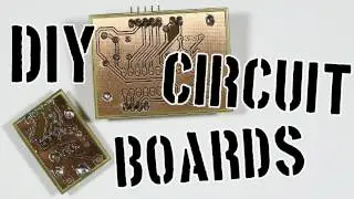 DIY Circuit Boards - Part 1