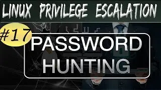Linux Privilege Escalation : Password Hunting