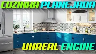 UNREAL ENGINE 5.2 COZINHA PLANEJADA INTERATIVA PARA INTERNAS 