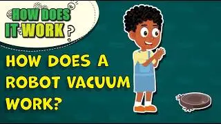 How Does A Robot Vacuum Work? | Fun Facts For Kids | Technology Facts For Kids | Tech Facts