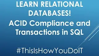 Learn SQL - ACID and Transactions (Part 3)