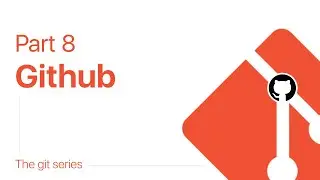 The Git series : Part 8 : Intro to Github