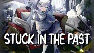 「Nightcore」 Stuck In The Past - Skydrops & Deagon ♡ (Lyrics)