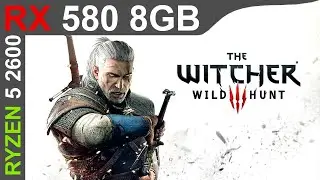 Witcher 3 RX 580 8GB + Ryzen 5 2600 | Ultra | High | Medium | Low