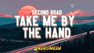 Second Road - Take Me By The Hand