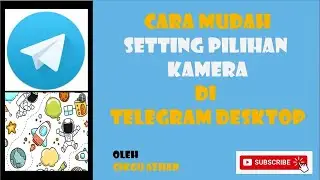 CARA MUDAH SETTING CAMERA DI TELEGRAM DESKTOP 