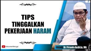 Tips Tinggalkan Pekerjaan yang HARAM  - Ustadz Dr Firanda Andirja,Ma.
