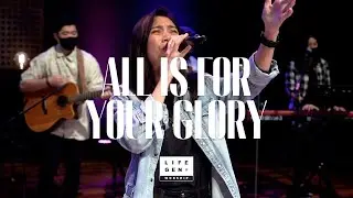 All Is For Your Glory | LifeGen Worship