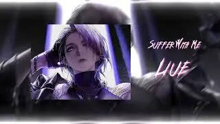 Lìue - Suffer With Me ( Remix) Audio Edit.