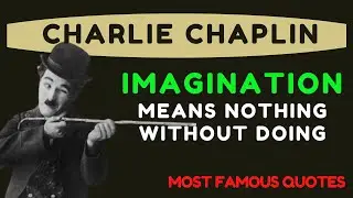 Charlie Chaplin actor of silent film, check this Best Quotes !!