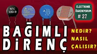PTC I NTC I Varistör I LDR I Bağımlı Direnç #27