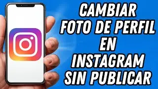 Como cambiar foto de perfil en Instagram sin publicar (TUTORIAL COMPLETO)