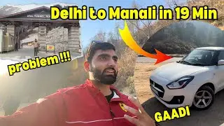 DELHI TO MANALI IN JUST 19 MIN | BADI PROBLEM HO GAI !!!