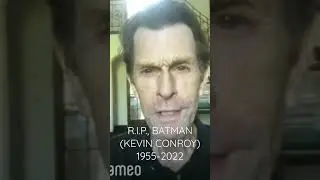 Rest In Peace, Kevin (Batman) Conroy