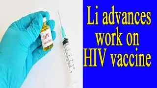 Li advances work on HIV vaccine