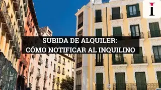 #LeyDeVivienda: cómo notificar al #inquilino una SUBIDA DEL #ALQUILER
