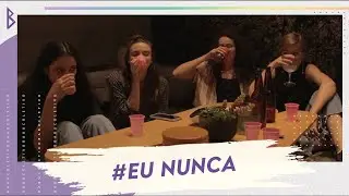 Membros | Members: Eu Nunca (Never Have I Ever)