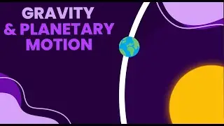Gravity and Planetary Motion Notes