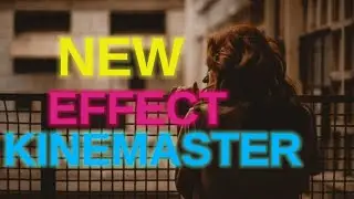 Kinemaster new effect // kinemaster effect tip 6