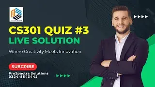 CS301 Quiz 3 Solution 2024 Summer Semester Quiz - Data Structures Graded Quiz No 3
